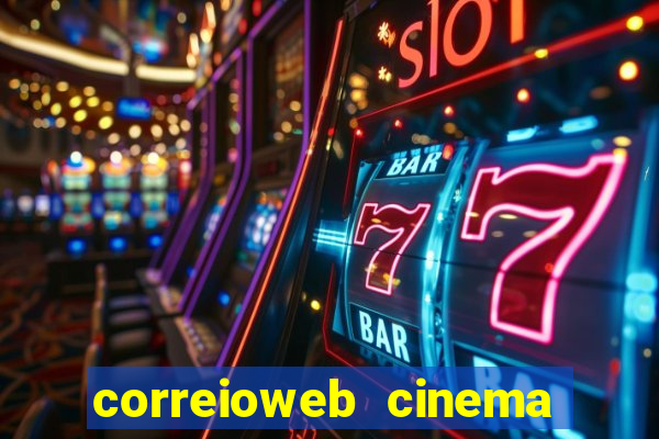 correioweb cinema todos os filmes